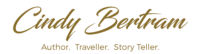 Cindy Bertram - Writer, Storyteller, Traveler.